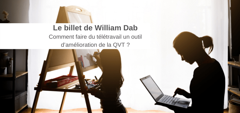 William Dab QVT télétravail