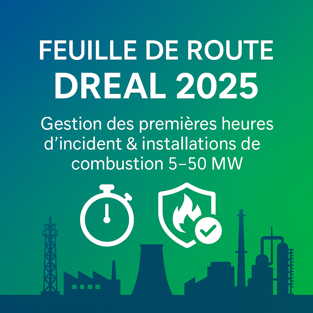 Feuille de route de la DREAL 2025 - Gestion des premières heures d’incident & installations de combustion 5-50 MW