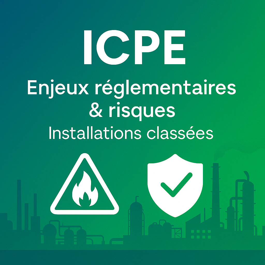 ICPE - Enjeux réglementaires & risques - Installations classées